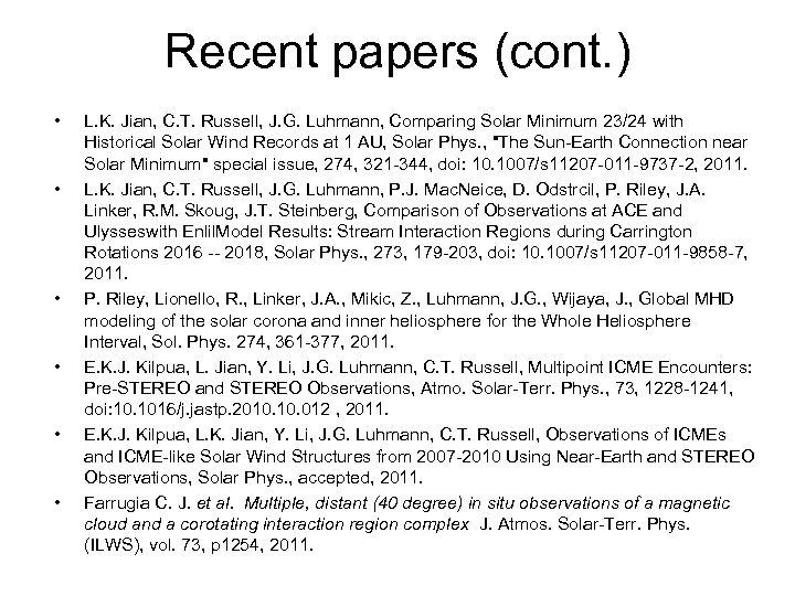 Recent papers (cont. ) • • • L. K. Jian, C. T. Russell, J.