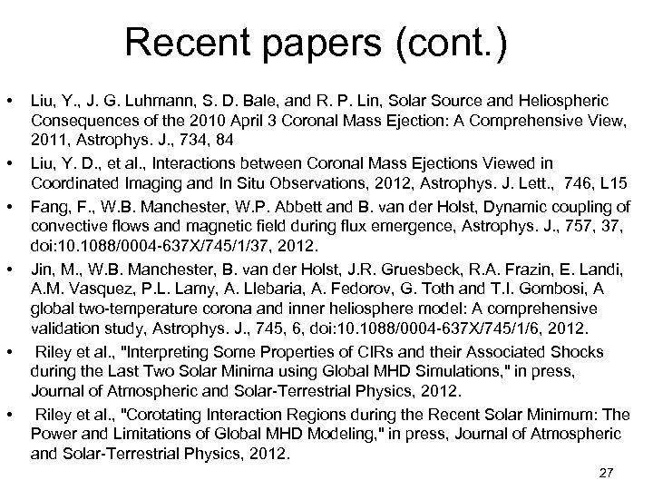 Recent papers (cont. ) • • • Liu, Y. , J. G. Luhmann, S.