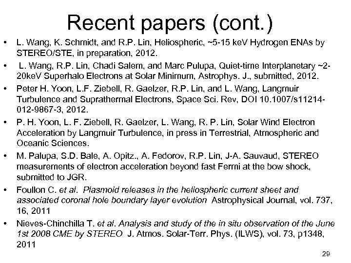 Recent papers (cont. ) • • L. Wang, K. Schmidt, and R. P. Lin,