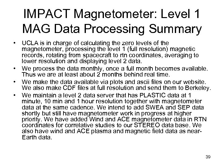 IMPACT Magnetometer: Level 1 MAG Data Processing Summary • UCLA is in charge of