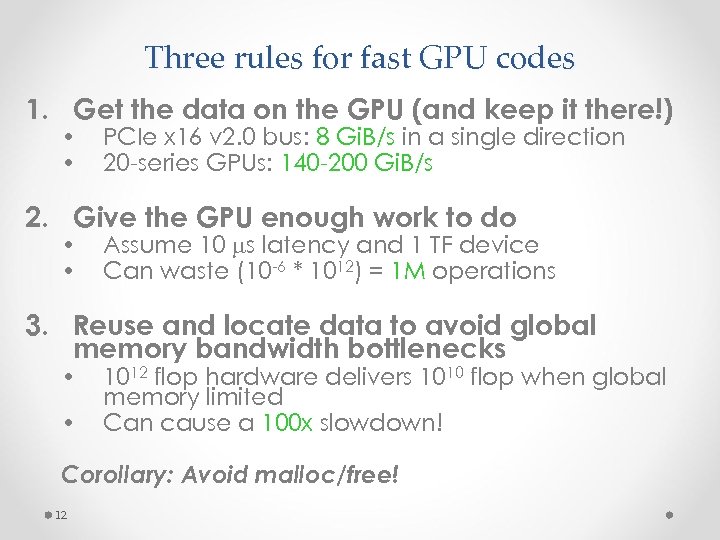 Three rules for fast GPU codes 1. Get the data on the GPU (and