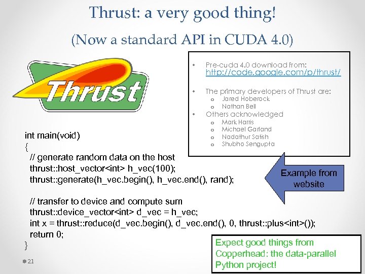 Thrust: a very good thing! (Now a standard API in CUDA 4. 0) •