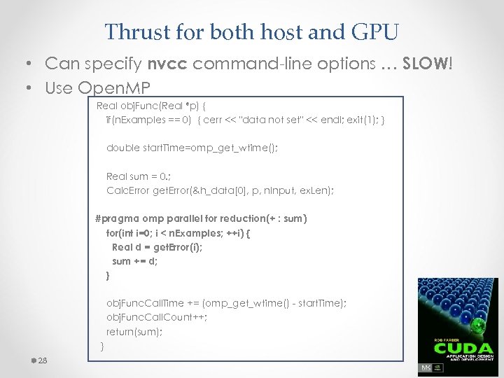 Thrust for both host and GPU • Can specify nvcc command-line options … SLOW!