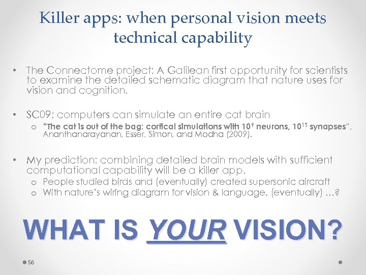 Killer apps: when personal vision meets technical capability • The Connectome project: A Galilean