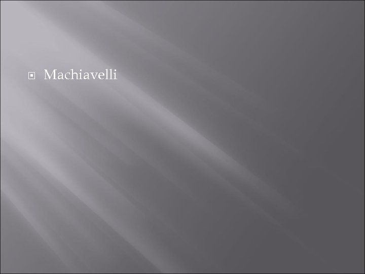  Machiavelli 