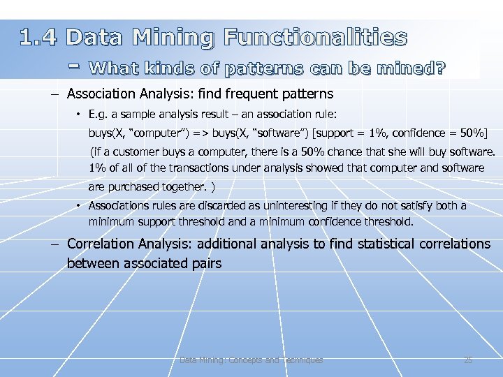 1. 4 Data Mining Functionalities - What kinds of patterns can be mined? –