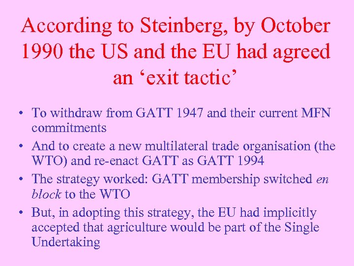 According to Steinberg, by October 1990 the US and the EU had agreed an