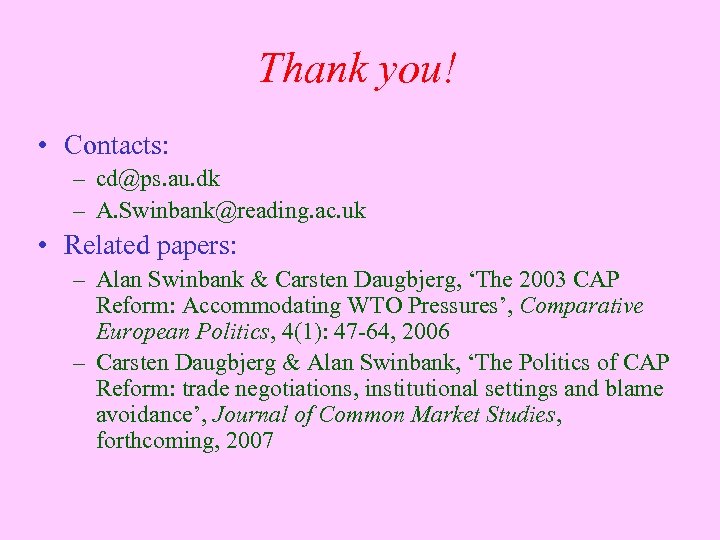Thank you! • Contacts: – cd@ps. au. dk – A. Swinbank@reading. ac. uk •