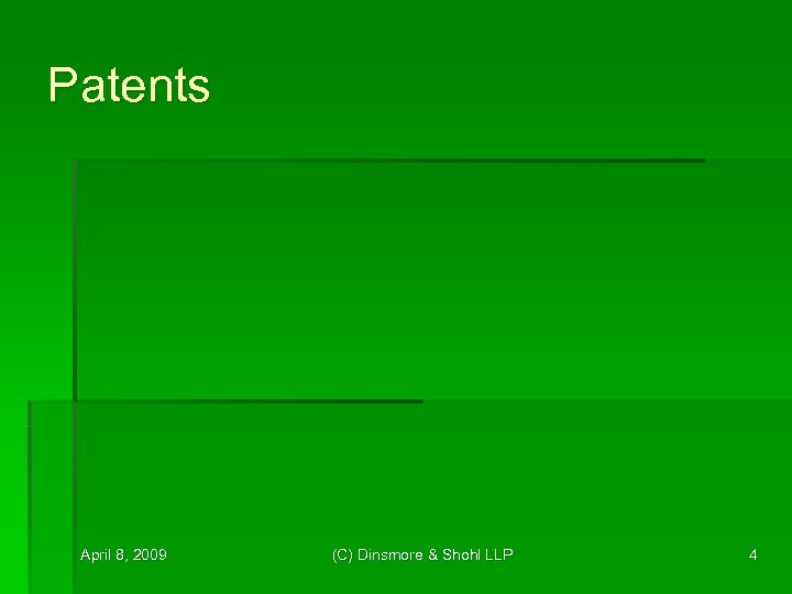 Patents April 8, 2009 (C) Dinsmore & Shohl LLP 4 