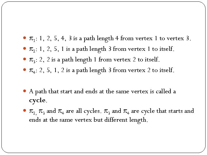  1: 1, 2, 5, 4, 3 is a path length 4 from vertex