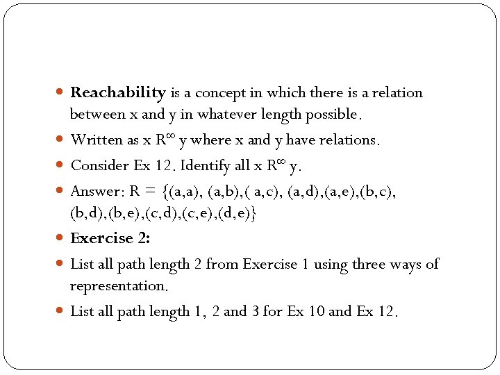  Reachability is a concept in which there is a relation between x and