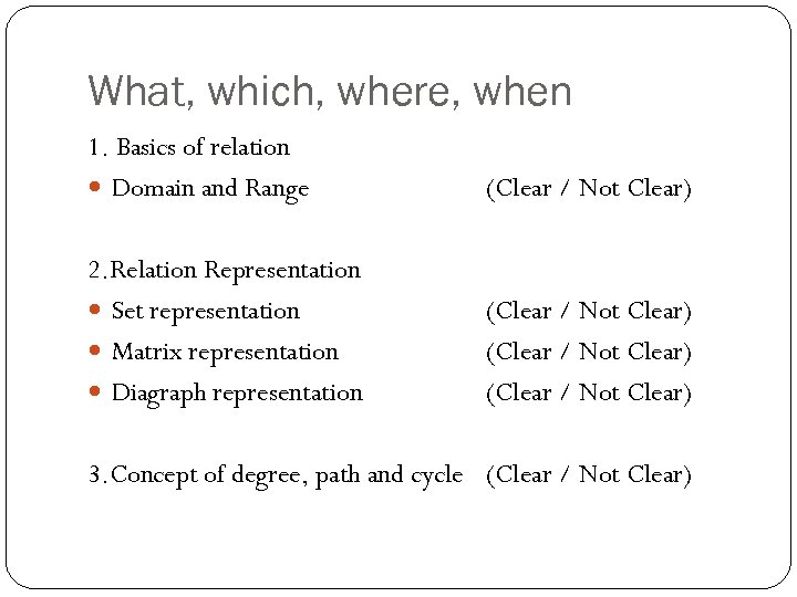 What, which, where, when 1. Basics of relation Domain and Range (Clear / Not