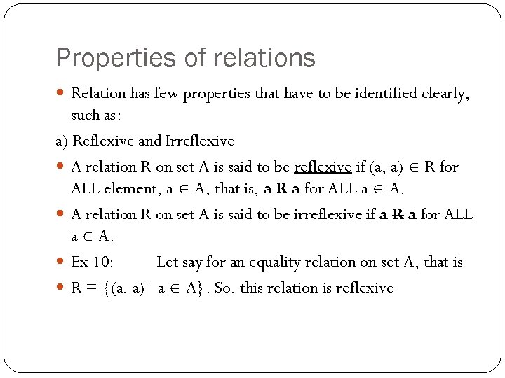 Properties of relations Relation has few properties that have to be identified clearly, such