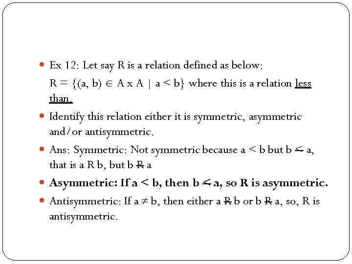  Ex 12: Let say R is a relation defined as below: R =