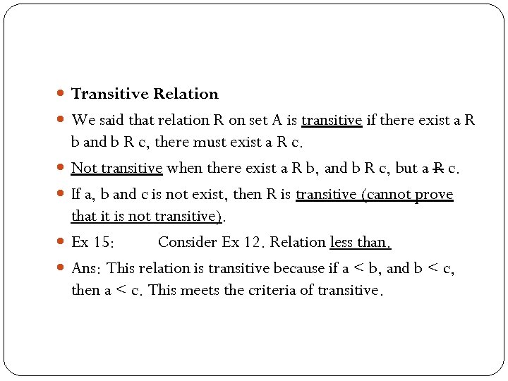  Transitive Relation We said that relation R on set A is transitive if