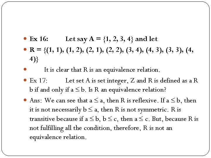  Ex 16: Let say A = {1, 2, 3, 4} and let R