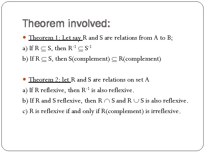 Theorem involved: Theorem 1: Let say R and S are relations from A to