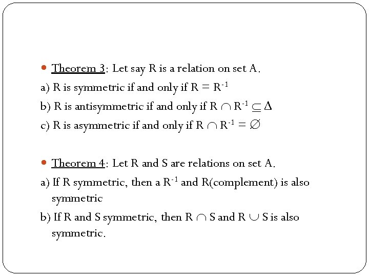  Theorem 3: Let say R is a relation on set A. a) R