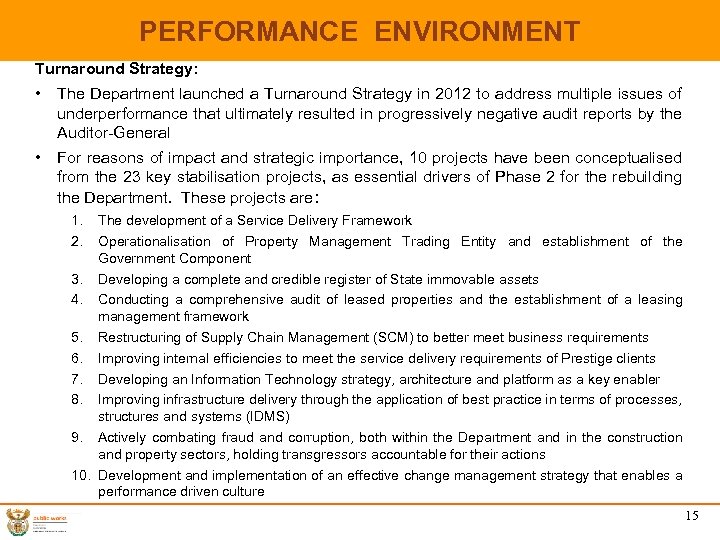 PERFORMANCE ENVIRONMENT Turnaround Strategy: • The Department launched a Turnaround Strategy in 2012 to