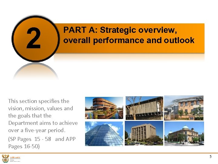 2 PART A: Strategic overview, overall performance and outlook This section specifies the vision,