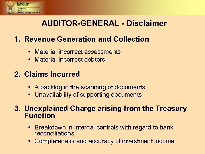 AUDITOR-GENERAL - Disclaimer 1. Revenue Generation and Collection • Material incorrect assessments • Material