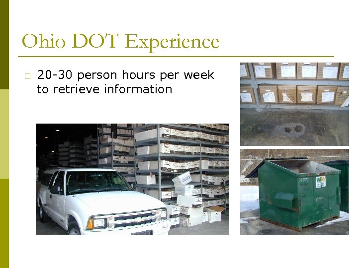 Ohio DOT Experience 20 -30 person hours per week to retrieve information 
