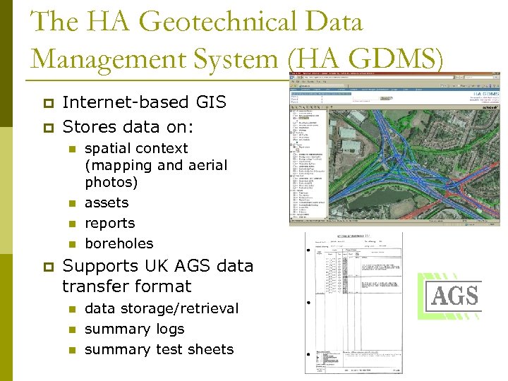 The HA Geotechnical Data Management System (HA GDMS) p p Internet-based GIS Stores data