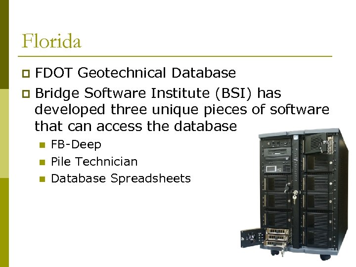 Florida FDOT Geotechnical Database p Bridge Software Institute (BSI) has developed three unique pieces