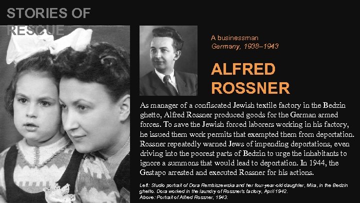STORIES OF RESCUE A businessman Germany, 1938– 1943 ALFRED ROSSNER As manager of a