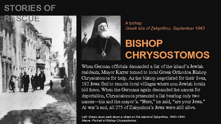 STORIES OF RESCUE A bishop Greek Isle of Zakynthos, September 1943 BISHOP CHRYSOSTOMOS When