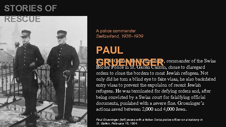 STORIES OF RESCUE A police commander Switzerland, 1938– 1939 PAUL In 1938, Captain Paul