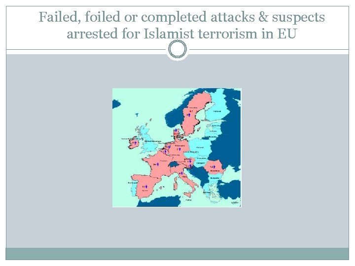 Failed, foiled or completed attacks & suspects arrested for Islamist terrorism in EU 