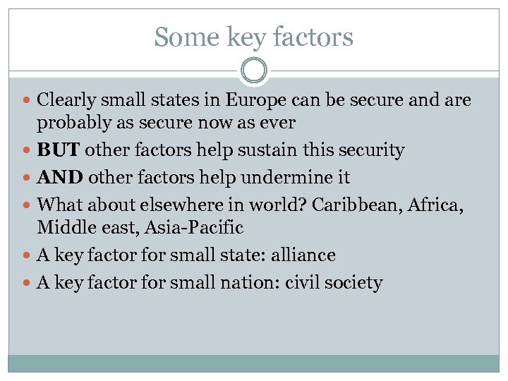 Some key factors Clearly small states in Europe can be secure and are probably