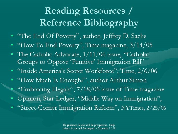 Reading Resources / Reference Bibliography • “The End Of Poverty”, author, Jeffrey D. Sachs