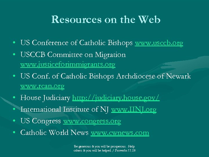 Resources on the Web • • US Conference of Catholic Bishops www. usccb. org