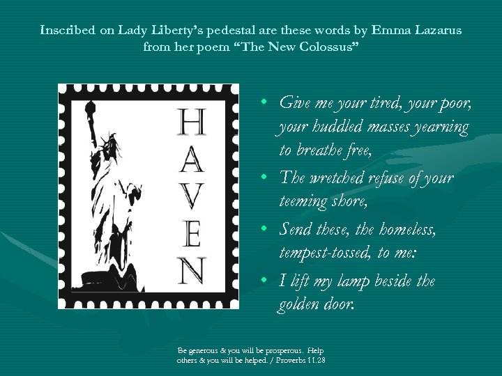 Inscribed on Lady Liberty’s pedestal are these words by Emma Lazarus from her poem