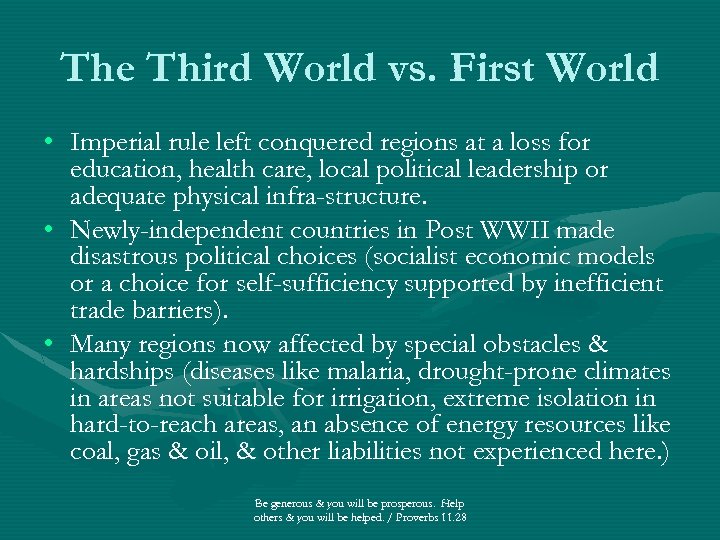 The Third World vs. First World • Imperial rule left conquered regions at a