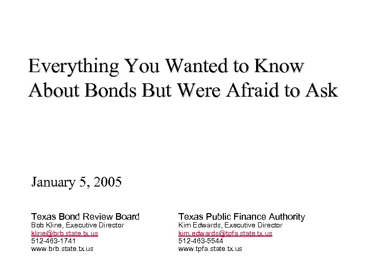 Everything You Wanted to Know About Bonds But Were Afraid to Ask January 5,