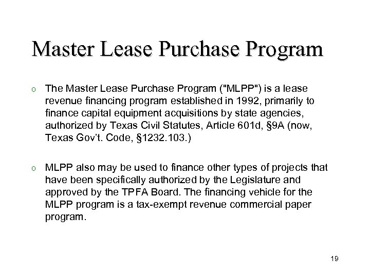 Master Lease Purchase Program The Master Lease Purchase Program ("MLPP") is a lease revenue