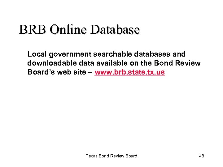 BRB Online Database Local government searchable databases and downloadable data available on the Bond
