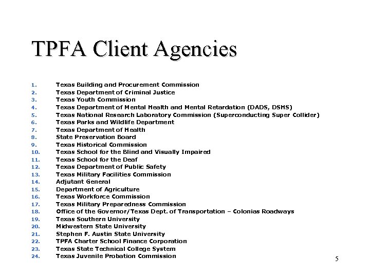 TPFA Client Agencies 1. 2. 3. 4. 5. 6. 7. 8. 9. 10. 11.