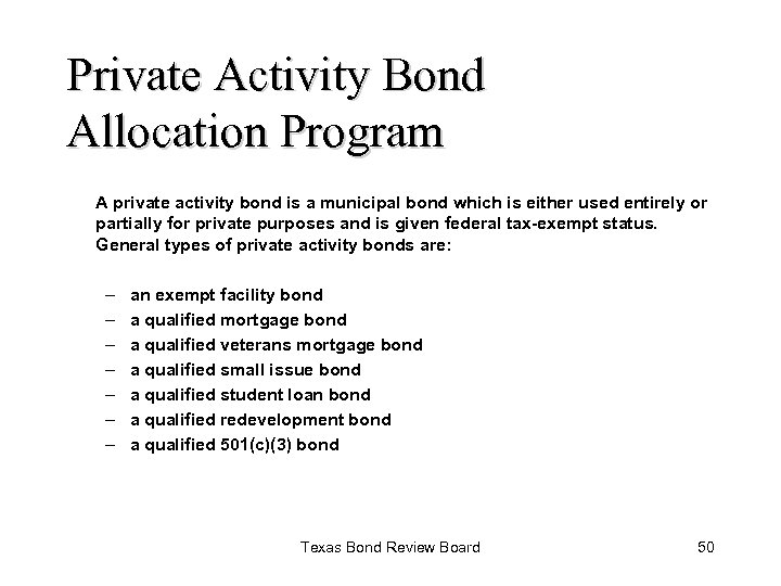 Private Activity Bond Allocation Program A private activity bond is a municipal bond which
