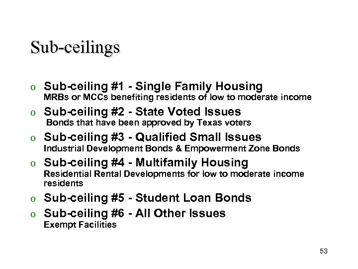 Sub-ceilings o Sub-ceiling #1 - Single Family Housing MRBs or MCCs benefiting residents of