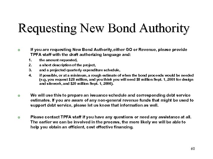 Requesting New Bond Authority o If you are requesting New Bond Authority, either GO