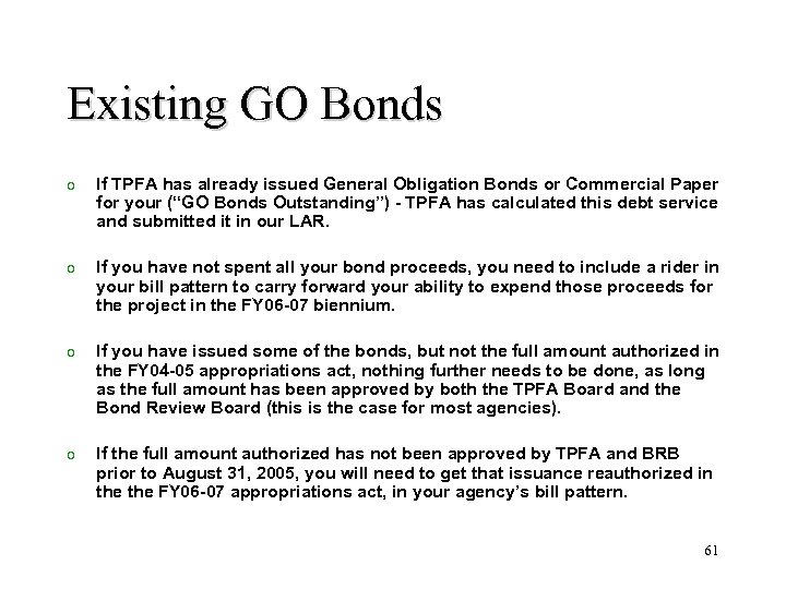 Existing GO Bonds o If TPFA has already issued General Obligation Bonds or Commercial