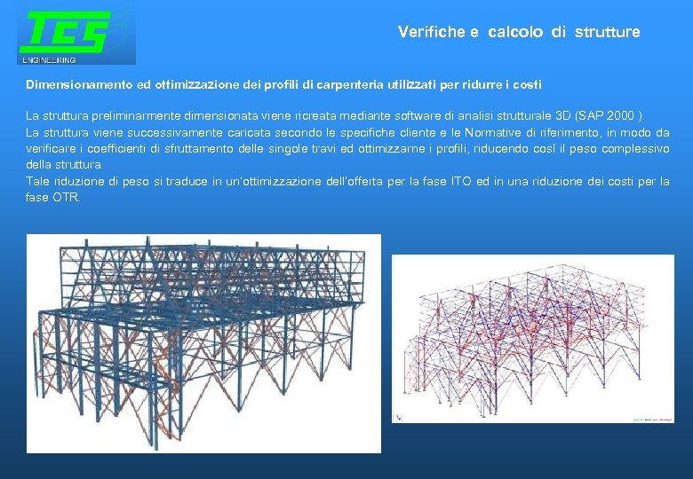 Verifiche e calcolo di strutture Dimensionamento ed ottimizzazione dei profili di carpenteria utilizzati per