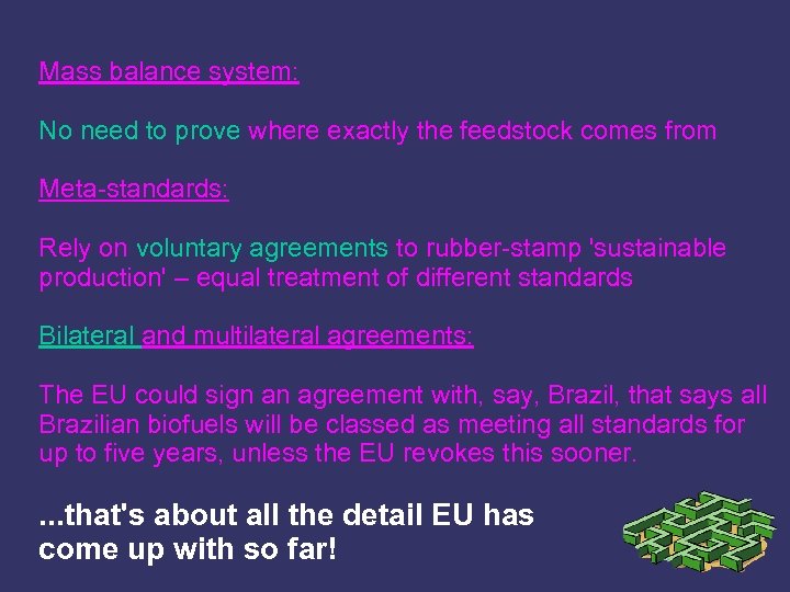Mass balance system: No need to prove where exactly the feedstock comes from Meta-standards: