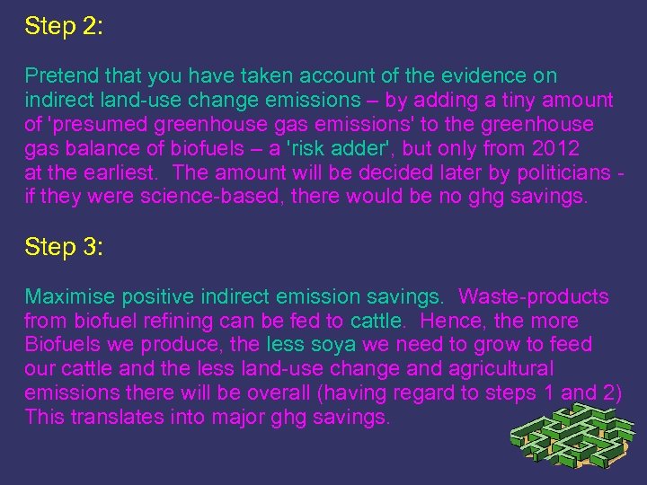 Step 2: Pretend that you have taken account of the evidence on indirect land-use