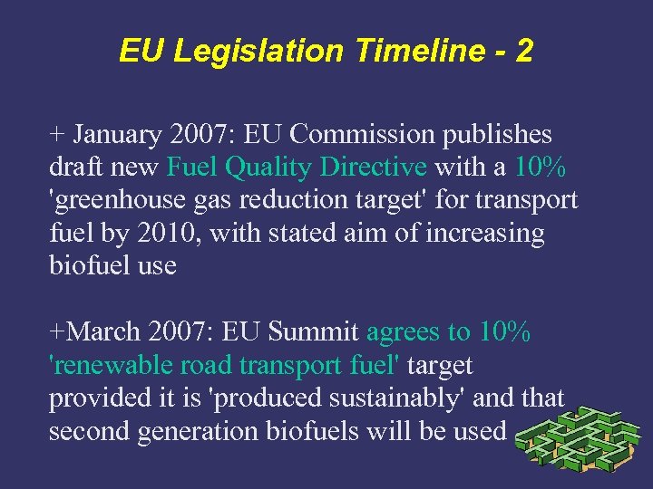 EU Legislation Timeline - 2 + January 2007: EU Commission publishes draft new Fuel