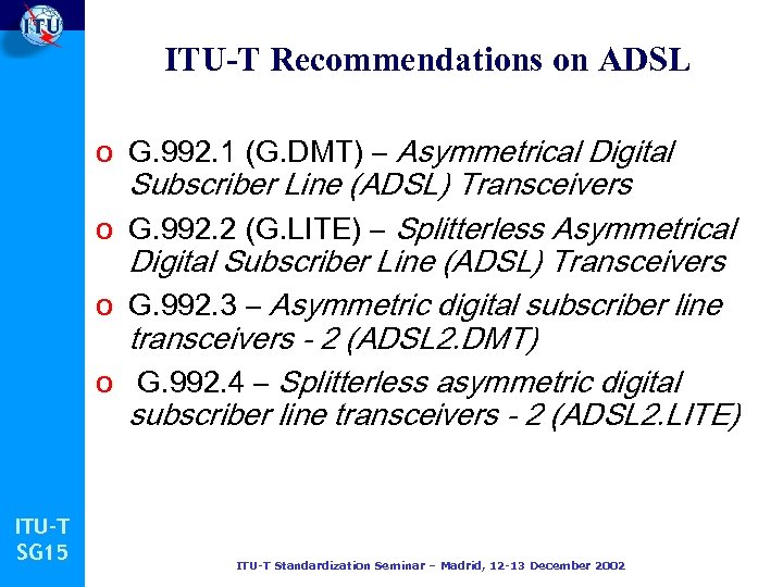 ITU-T Recommendations on ADSL o G. 992. 1 (G. DMT) – Asymmetrical Digital Subscriber